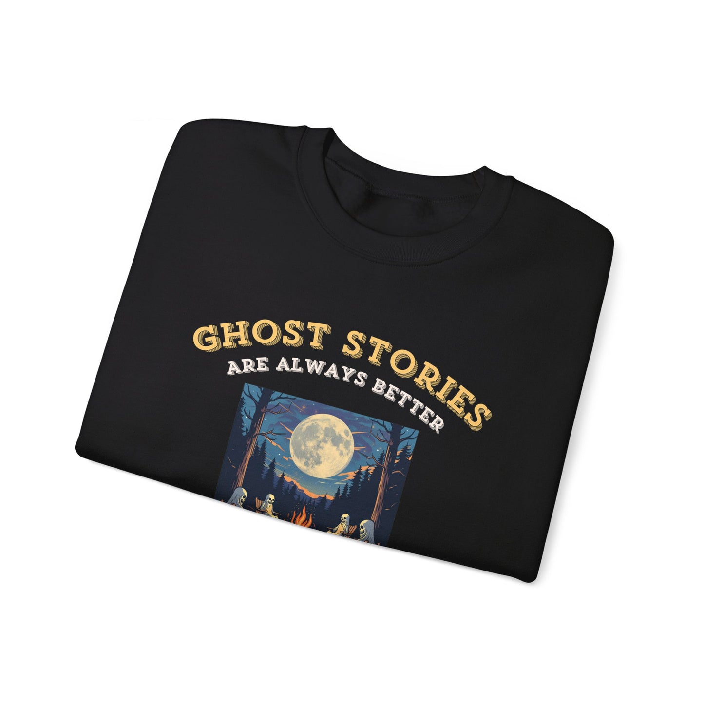 Ghost Stories Are Better Sweatshirt