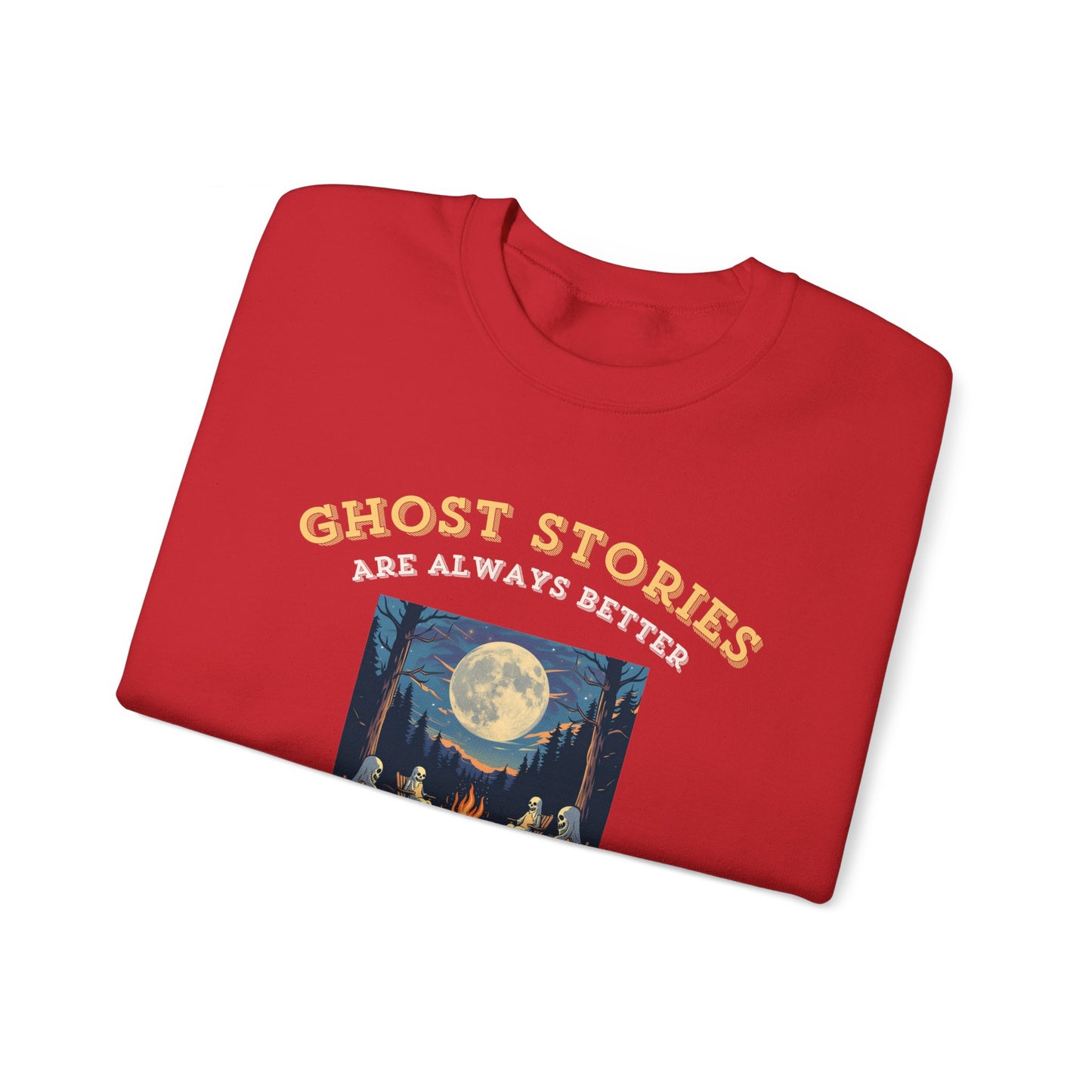 Ghost Stories Are Better Sweatshirt