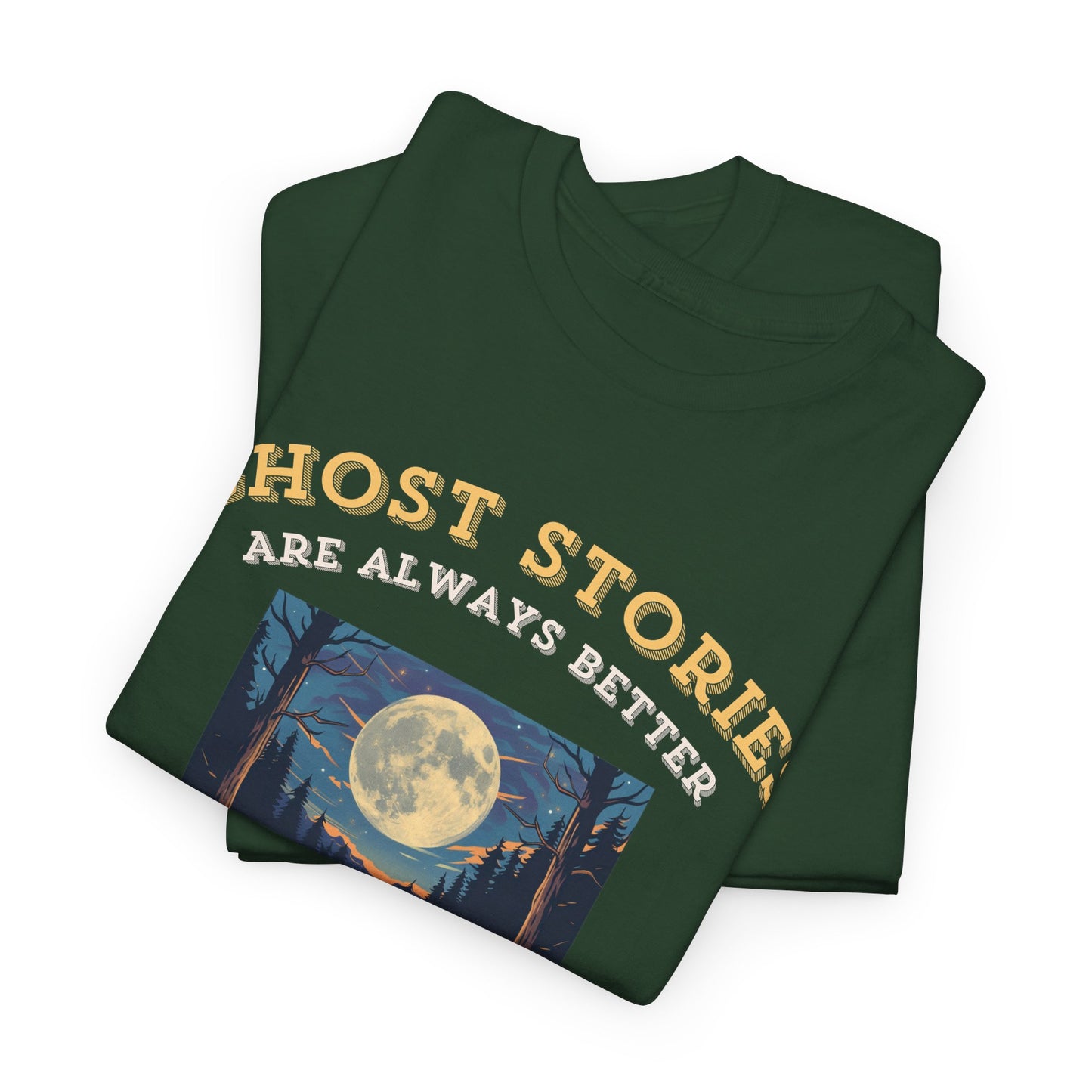 Ghost Stories Are Better T-Shirt