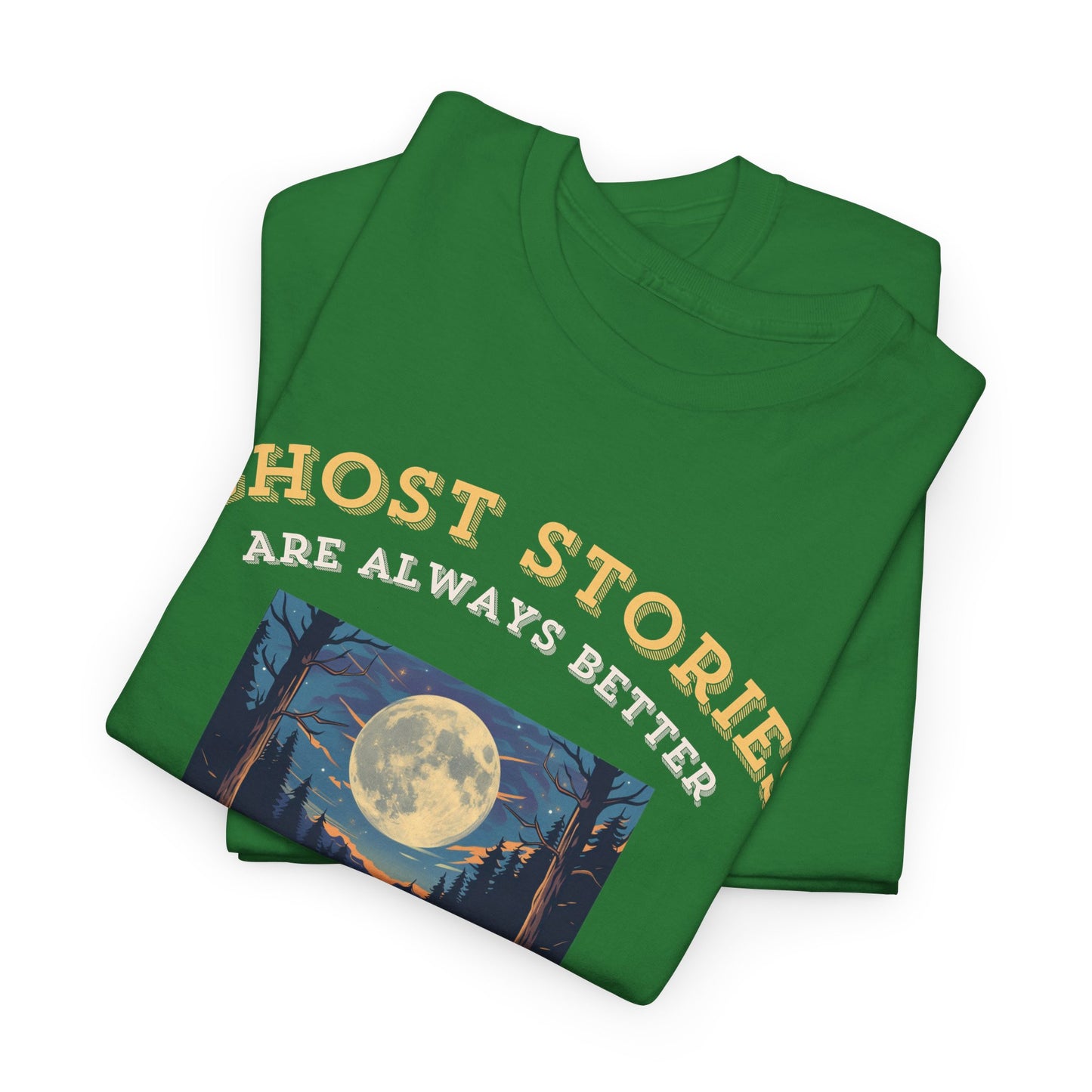 Ghost Stories Are Better T-Shirt