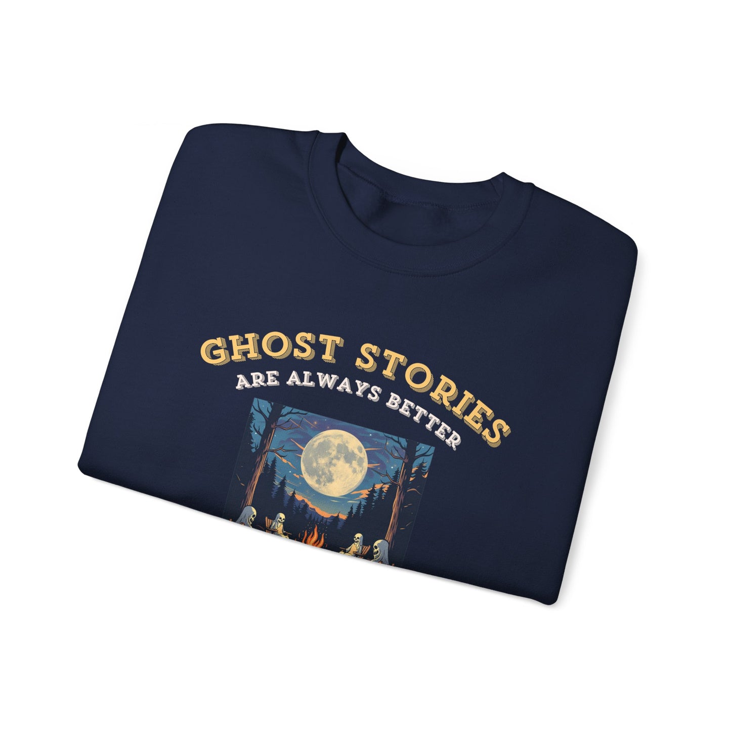 Ghost Stories Are Better Sweatshirt