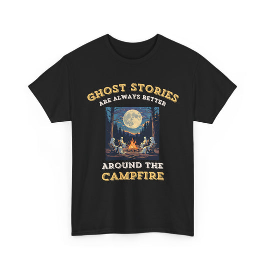 Ghost Stories Are Better T-Shirt