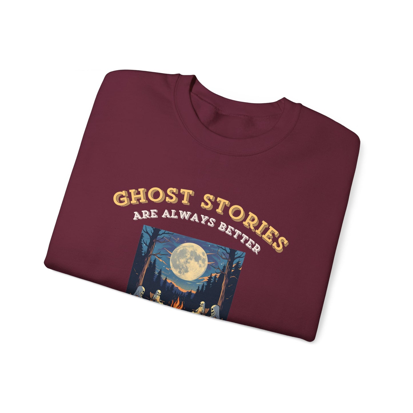 Ghost Stories Are Better Sweatshirt