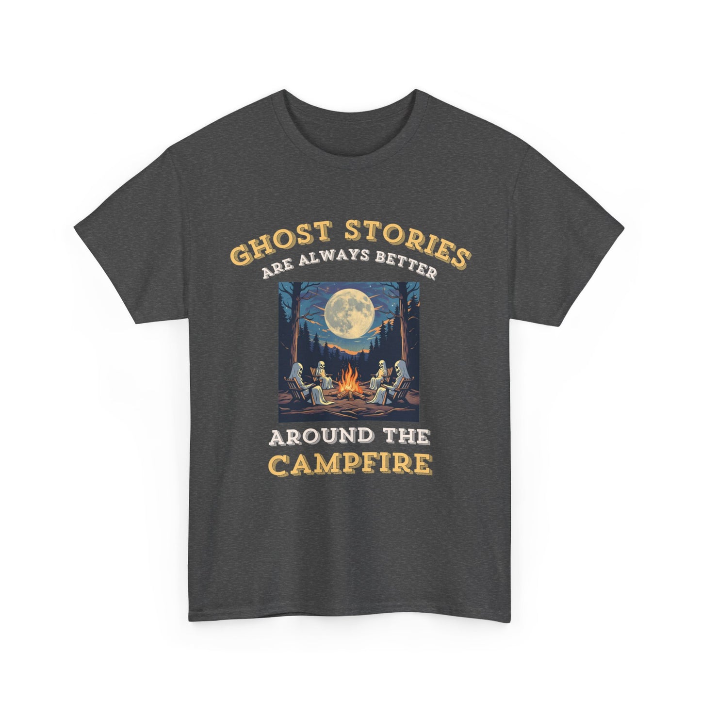 Ghost Stories Are Better T-Shirt