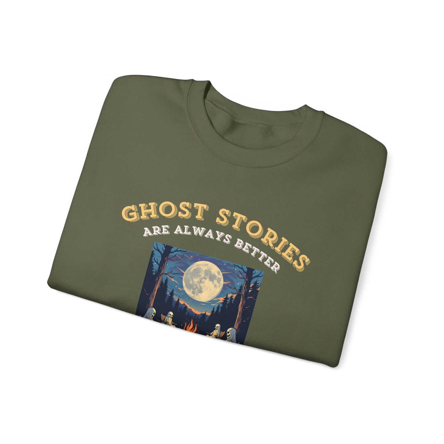 Ghost Stories Are Better Sweatshirt
