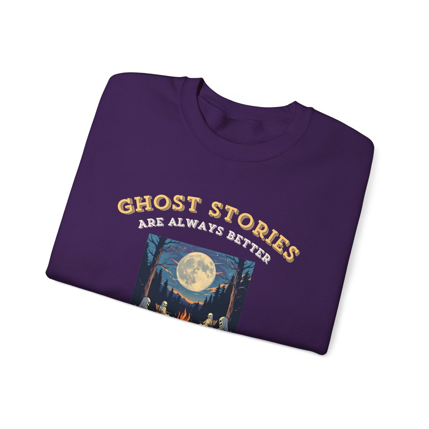 Ghost Stories Are Better Sweatshirt