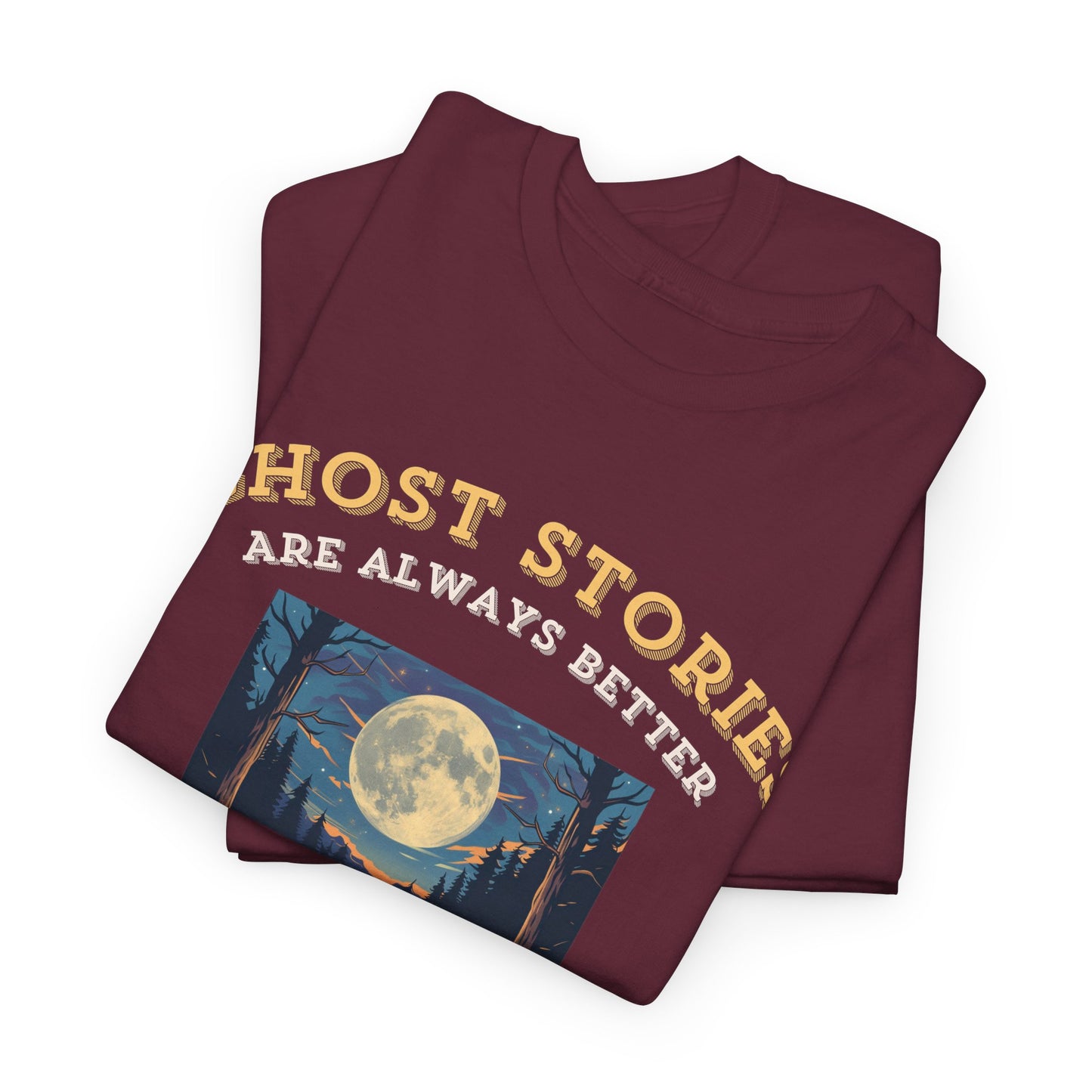 Ghost Stories Are Better T-Shirt