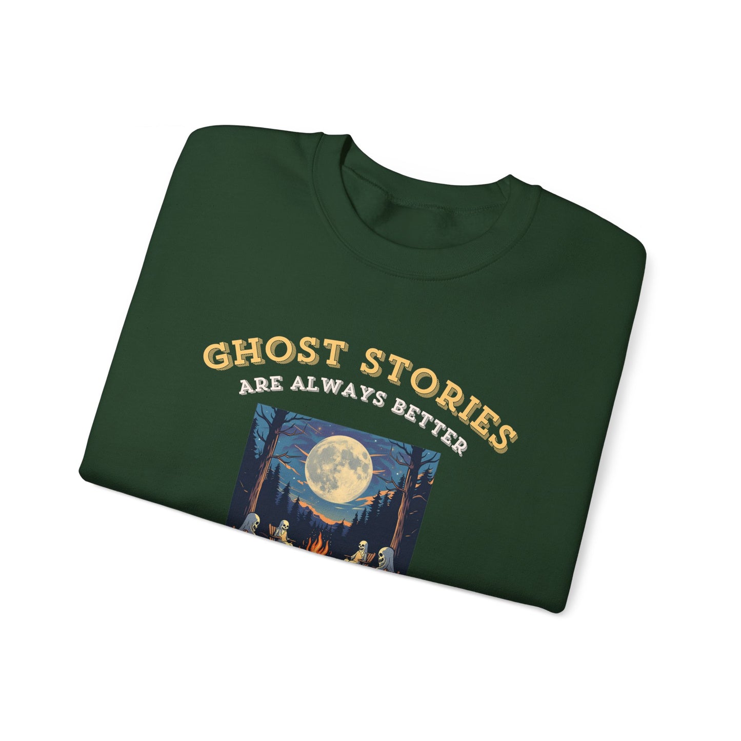 Ghost Stories Are Better Sweatshirt
