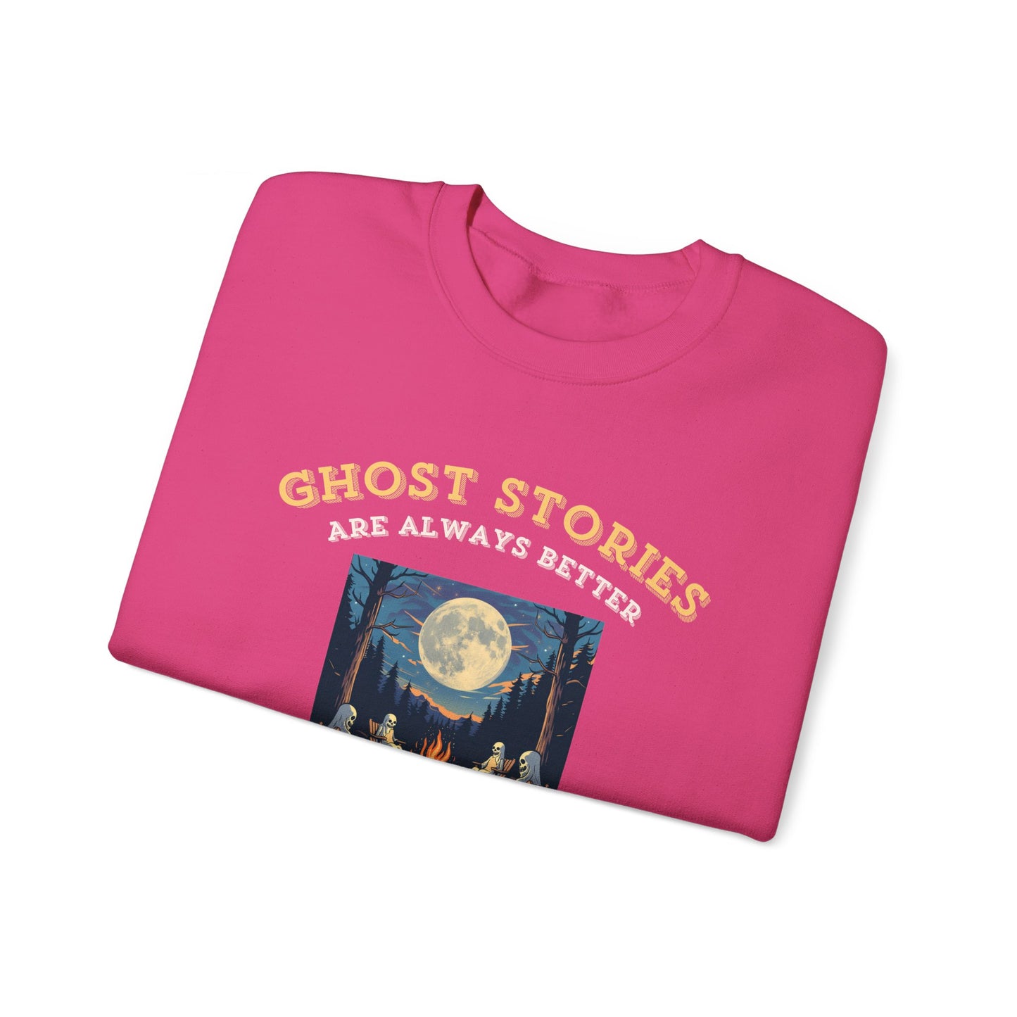 Ghost Stories Are Better Sweatshirt