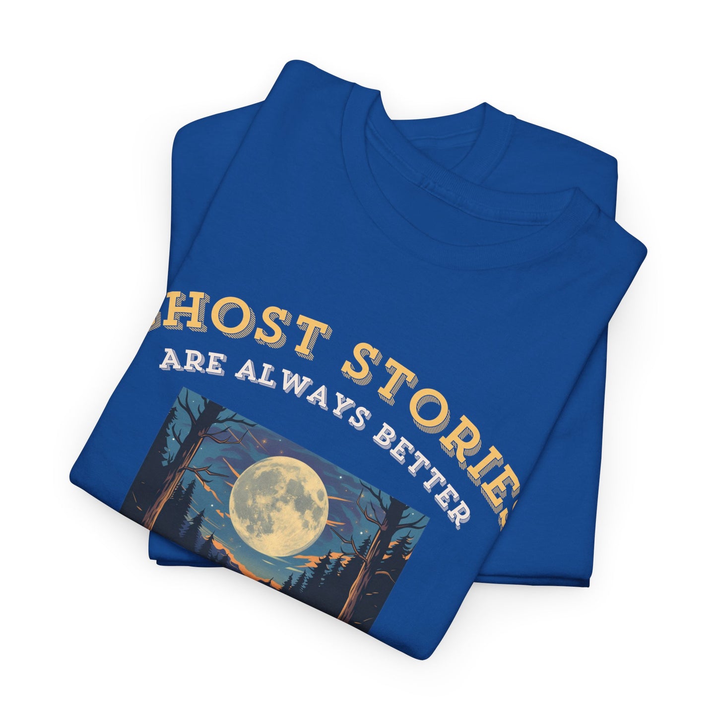 Ghost Stories Are Better T-Shirt